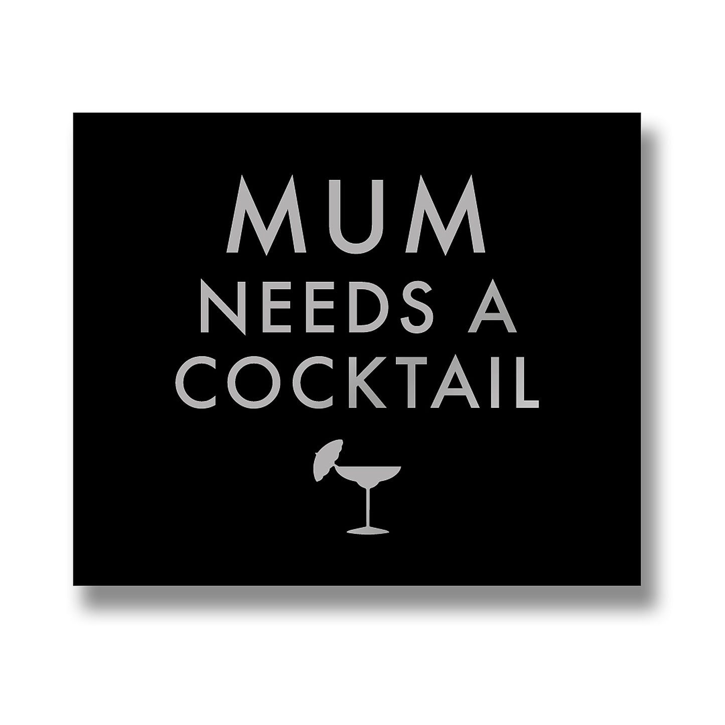 Mum Needs A Cocktail Metallic Detail Plaque