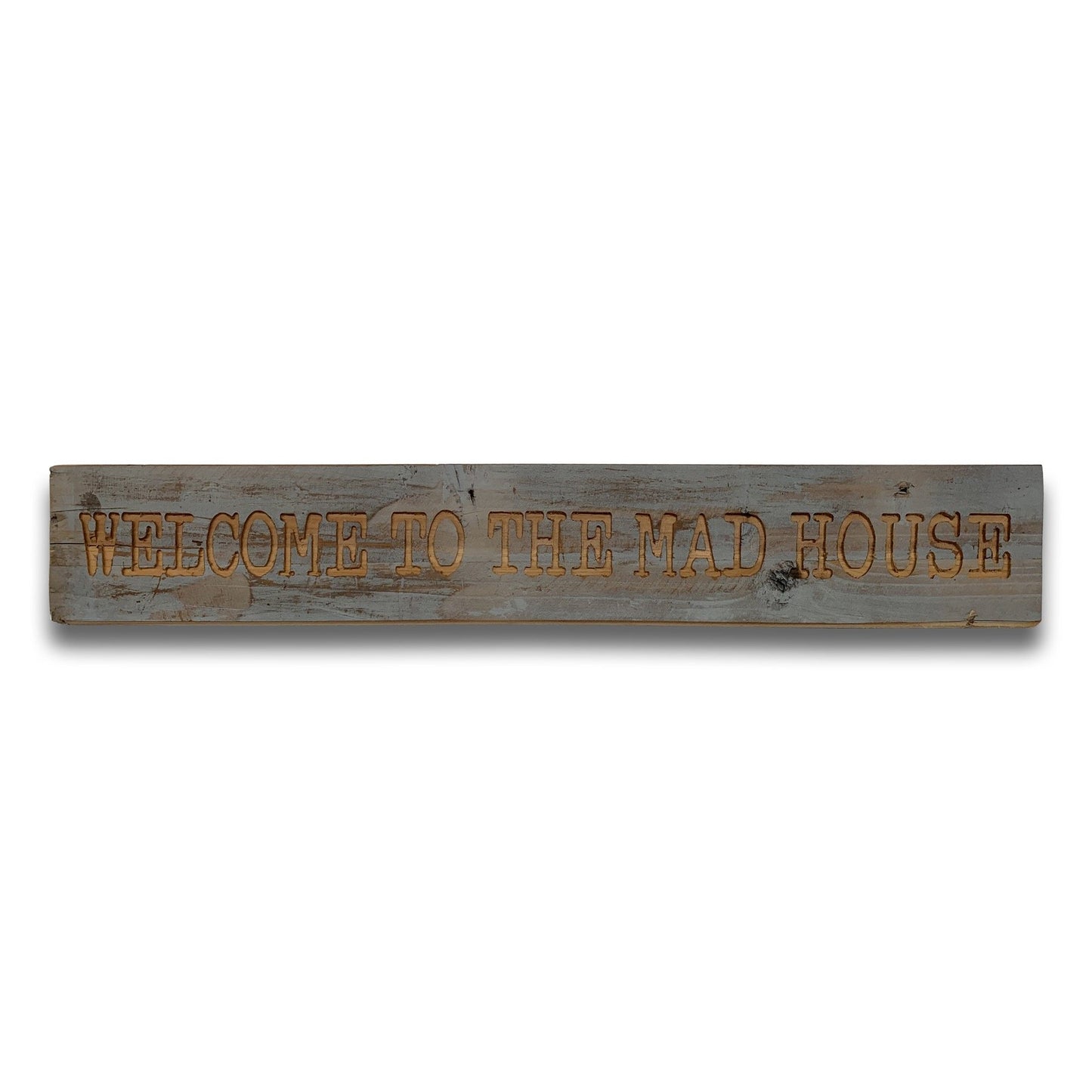 Mad House Grey Wash Wooden Message Plaque